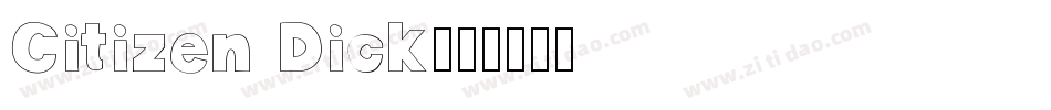 Citizen Dick字体转换